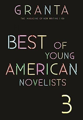 Granta 139: Best of Young American Novelists 3
