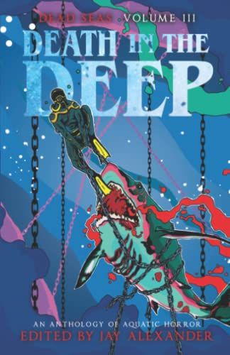 Death in the Deep: An Aquatic Horror Anthology