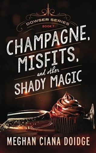 Champagne, Misfits, and Other Shady Magic