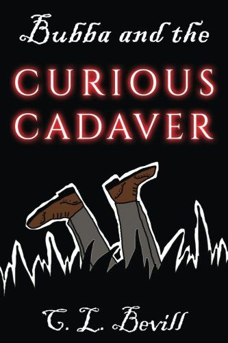 Bubba and the Curious Cadaver