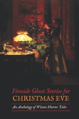 Fireside Ghost Stories for Christmas Eve