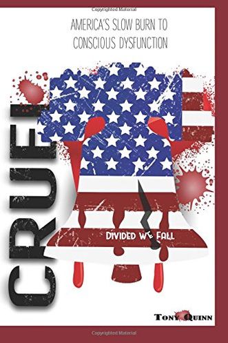 Cruel: America’s Slow Burn to Conscious Dysfunction