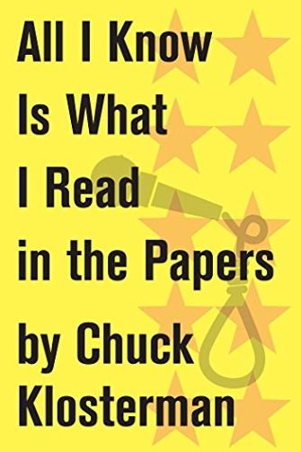 All I Know Is What I Read in the Papers