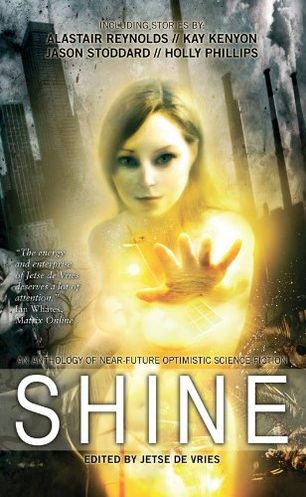 Shine: An Anthology of Near-Future Optimistic Science Fiction