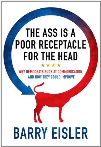 The Ass Is A Poor Receptacle For The Head