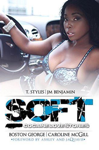 Soft: Ashley & JaQuavis Presents Cocaine Love Stories