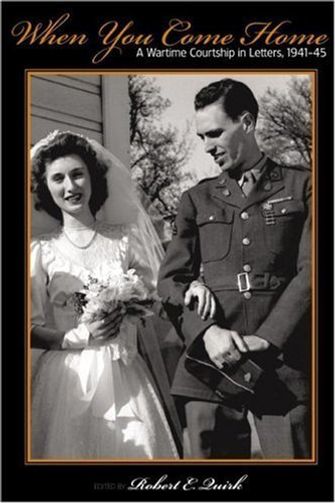 When You Come Home: A Wartime Courtship in Letters 1941-45