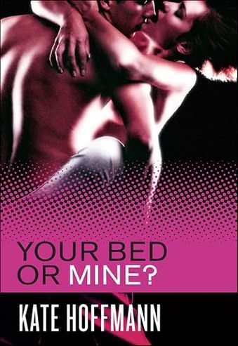 Your Bed or Mine?