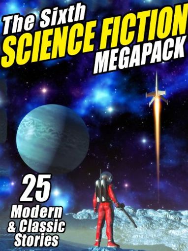 The Sixth Science Fiction Megapack