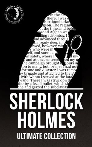 Sherlock Holmes: The Ultimate Collection