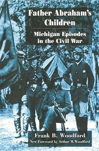 Father Abraham's Children: Michigan Episodes in the Civil War