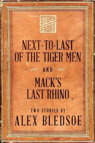 Next-to-Last of the Tiger Men and Mack's Last Rhino