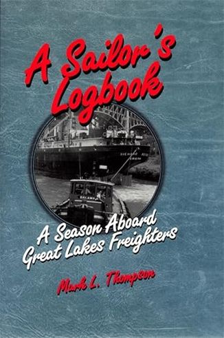 A Sailor's Logbook: A Season Aboard Great Lakes Freighters