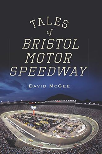 Tales of Bristol Motor Speedway