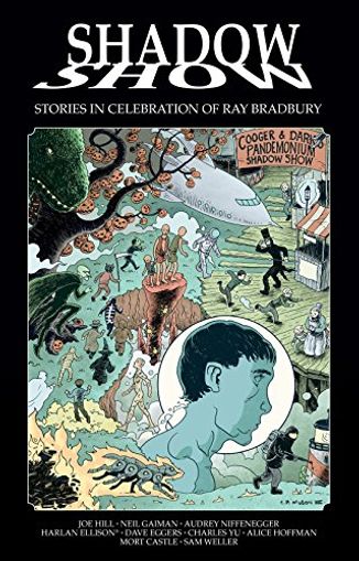 Shadow Show: Stories In Celebration of Ray Bradbury
