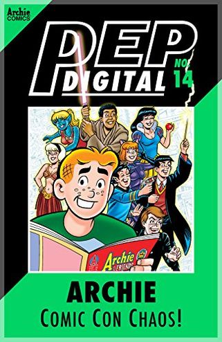PEP Digital #14: Archie Comic Con Chaos!