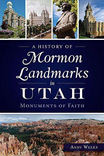 A History of Mormon Landmarks in Utah