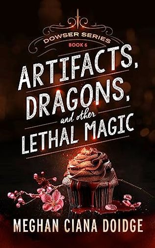 Artifacts, Dragons, and Other Lethal Magic