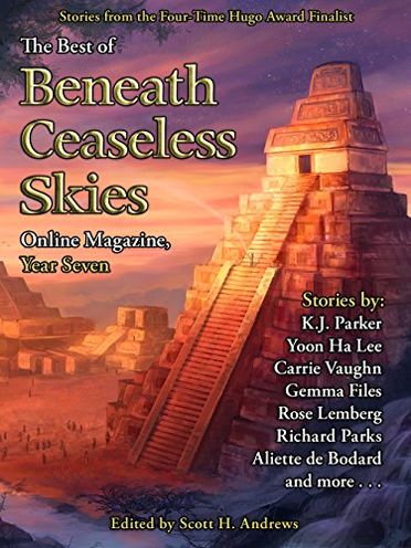 The Best of Beneath Ceaseless Skies Online Magazine, Year Seven