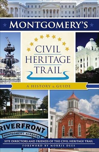 Montgomery's Civil Heritage Trail: A History & Guide