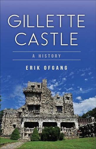 Gillette Castle: A History
