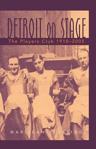 Detroit on Stage: The Players Club, 1910-2005