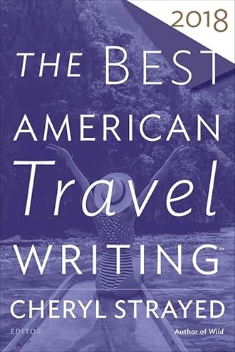 The Best American Travel Writing 2018