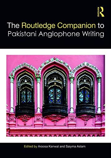 Routledge Companion to Pakistani Anglophone Writing