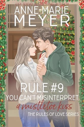 Rule #9: You Can't Misinterpret a Mistletoe Kiss