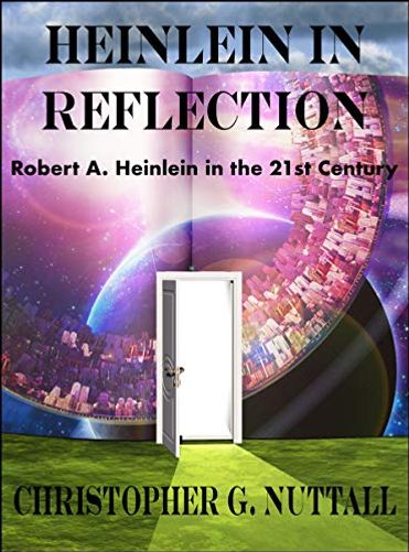Heinlein in Reflection: Robert A. Heinlein in the 21st Century