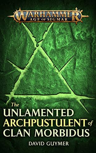 The Unlamented Archpustulent of Clan Morbidus