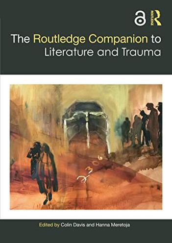 The Routledge Companion to Literature and Trauma