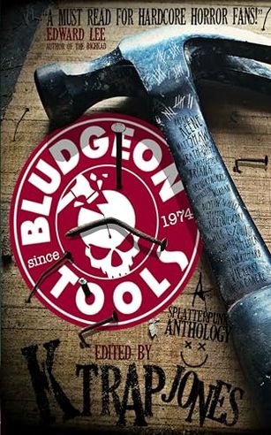 Bludgeon Tools: Splatterpunk Anthology