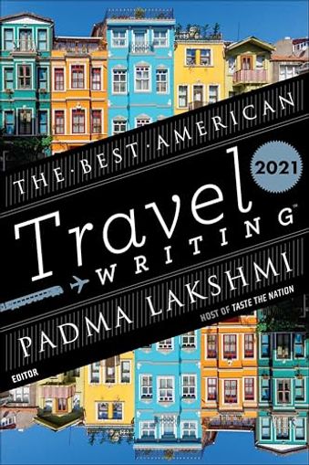 The Best American Travel Writing 2021