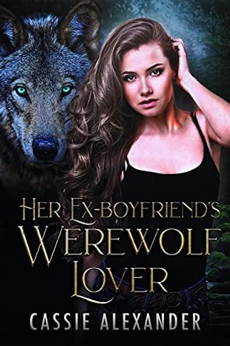 Her Ex-Boyfriend's Werewolf Lover