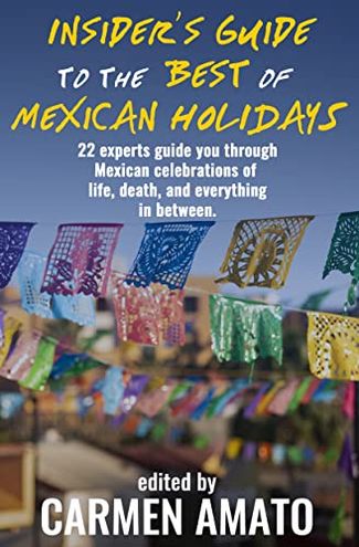 Insider's Guide to the Best of Mexican Holidays