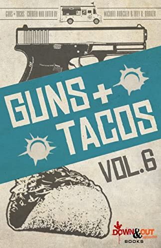 Guns + Tacos Vol. 6