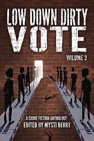 Low Down Dirty Vote Volume 3