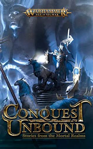 Conquest Unbound: Stories from the Mortal Realms
