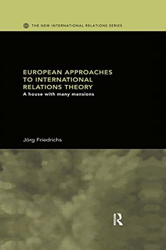 European Approaches to International Relations Theory: A House with Many Mansions