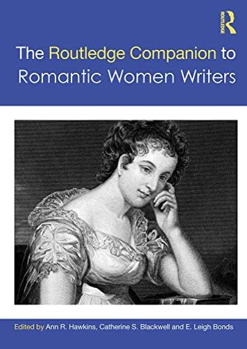 The Routledge Companion to Romantic Women Writers