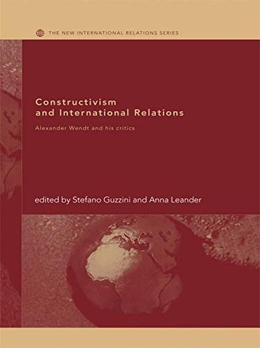 Constructivism and International Relations: Alexander Wendt and his critics