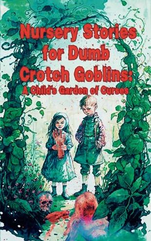 Nursery Stories for Dumb Crotch Goblins