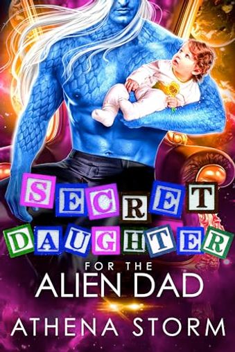 Secret Daughter for the Alien Dad