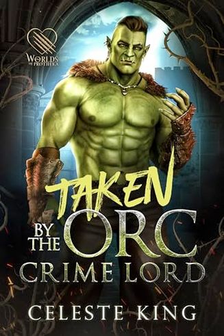 Taken By The Orc Crime Lord