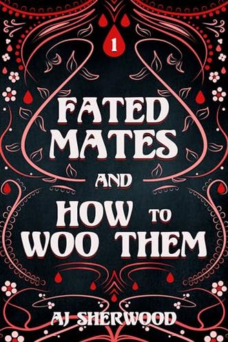 Fated Mates and How to Woo Them