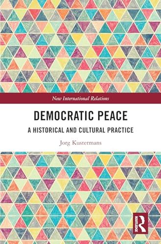 Democratic Peace: A Historical and Cultural Practice