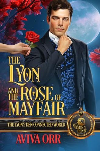 The Lyon and The Rose of Mayfair