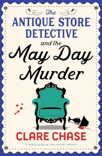 The Antique Store Detective and the May Day Murder