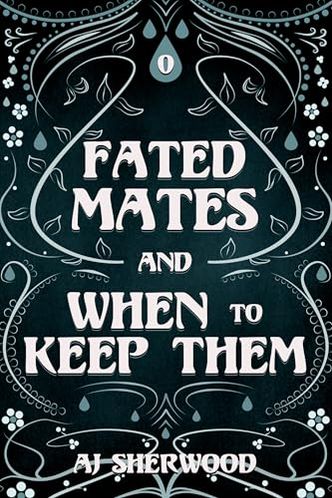 Fated Mates and When to Keep Them
